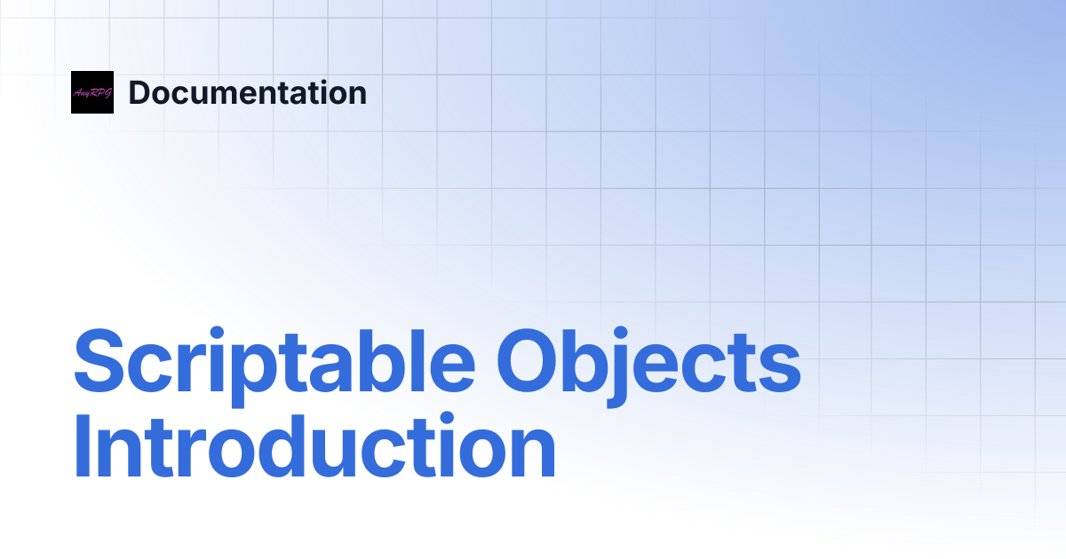 Scriptable Objects Introduction | Documentation